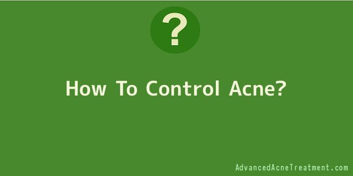 How To Control Acne