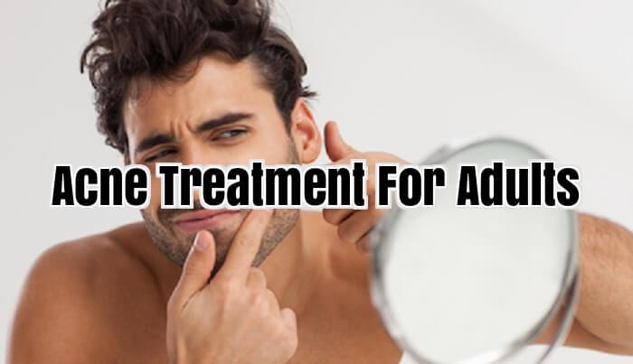 Acne Treatment For Adults