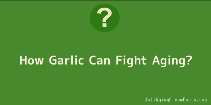 How Garlic Can Fight Aging