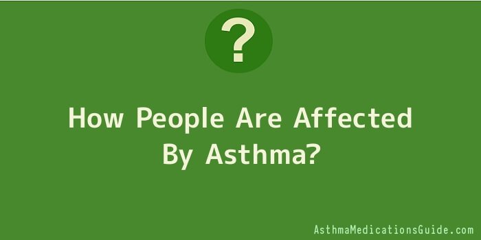 How People Are Affected By Asthma