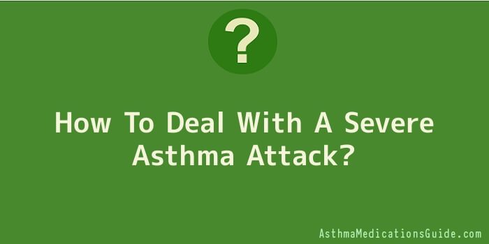 How To Deal With A Severe Asthma Attack