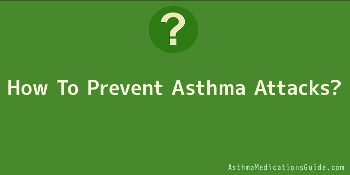 How To Prevent Asthma Attacks
