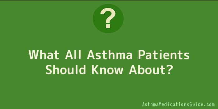 What All Asthma Patients Should Know About