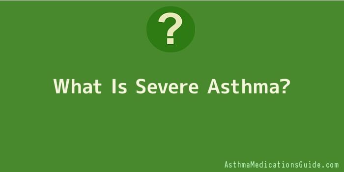 What Is Severe Asthma