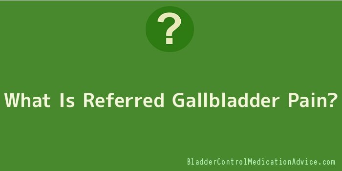 What Is Referred Gallbladder Pain