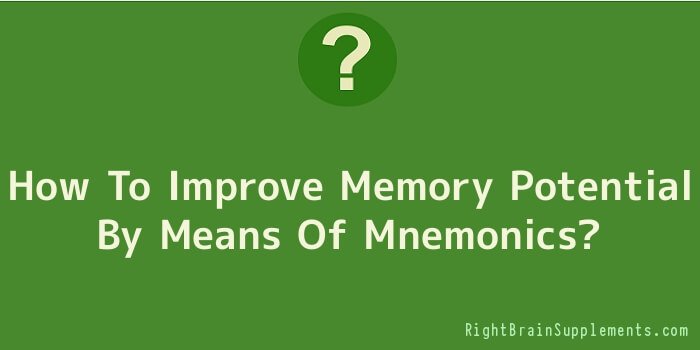 How To Improve Memory Potential By Means Of Mnemonics