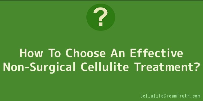 How To Choose An Effective Non-Surgical Cellulite Treatment
