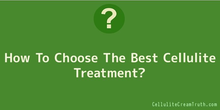 How To Choose The Best Cellulite Treatment
