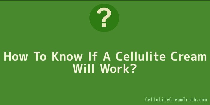 How To Know If A Cellulite Cream Will Work