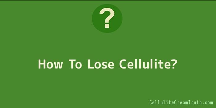 How To Lose Cellulite