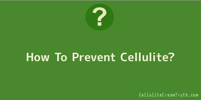 How To Prevent Cellulite