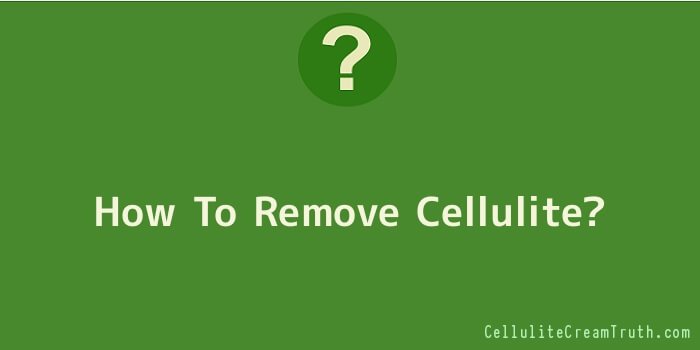 How To Remove Cellulite