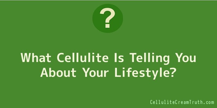 What Cellulite Is Telling You About Your Lifestyle