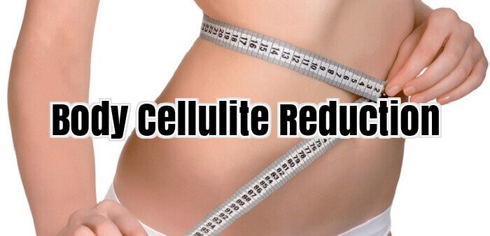 Body Cellulite Reduction