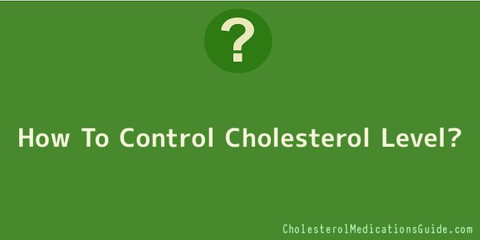 How To Control Cholesterol Level