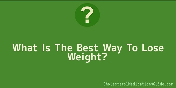 What Is The Best Way To Lose Weight