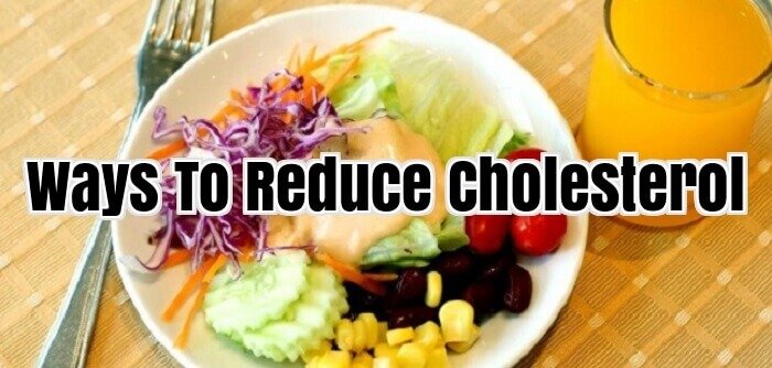 Ways To Reduce Cholesterol