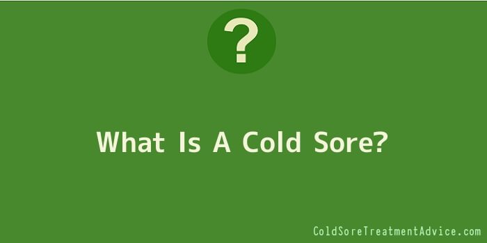 What Is A Cold Sore