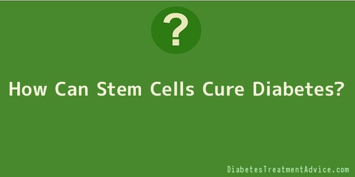 How Can Stem Cells Cure Diabetes