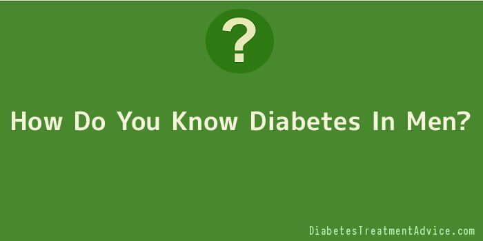 How Do You Know Diabetes In Men