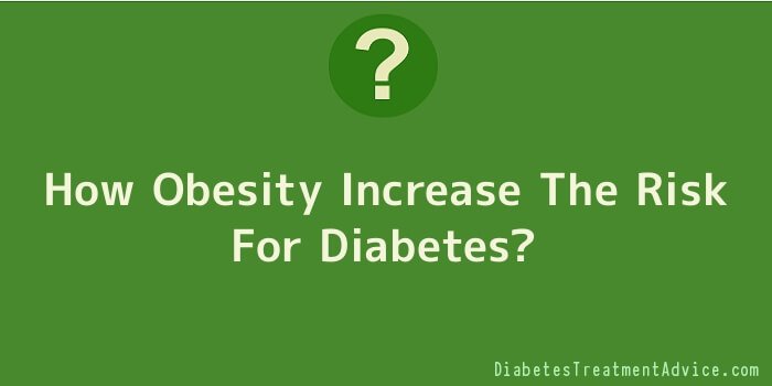 How Obesity Increase The Risk For Diabetes