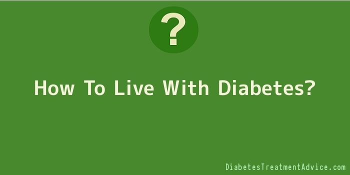 How To Live With Diabetes