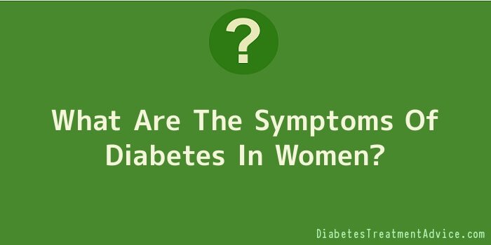 What Are The Symptoms Of Diabetes In Women