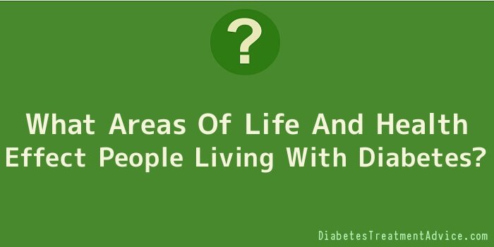 What Areas Of Life And Health Effect People Living With Diabetes