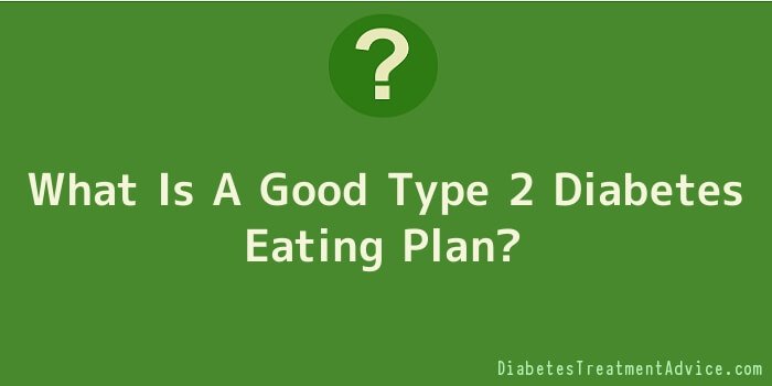 What Is A Good Type 2 Diabetes Eating Plan