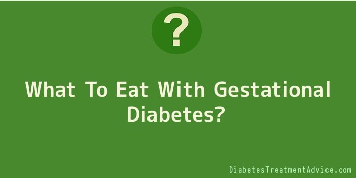 What To Eat With Gestational Diabetes
