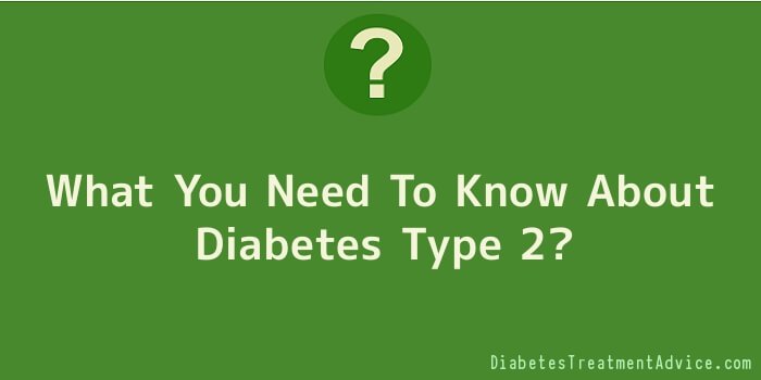 What You Need To Know About Diabetes Type 2