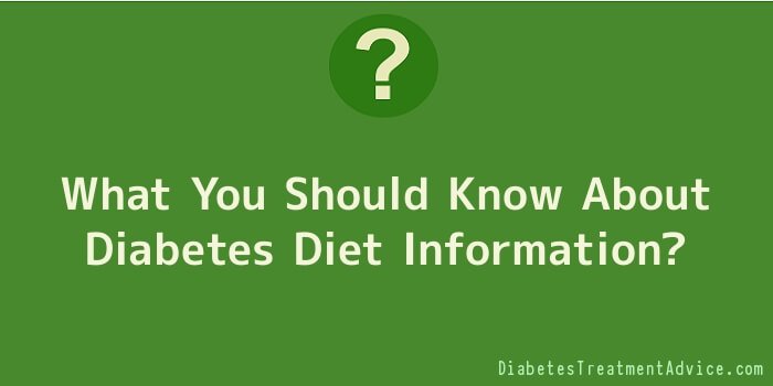 What You Should Know About Diabetes Diet Information