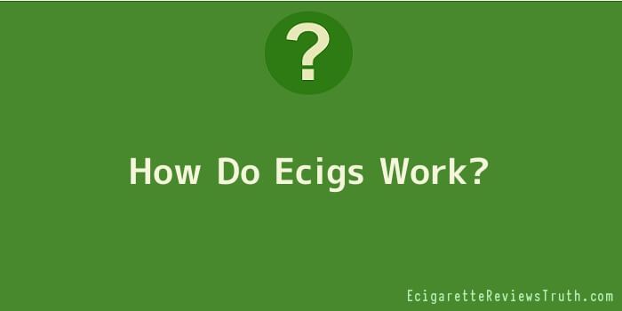 How Do Ecigs Work