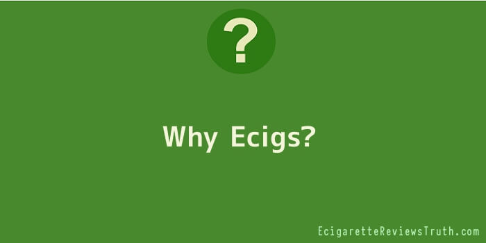 Why Ecigs