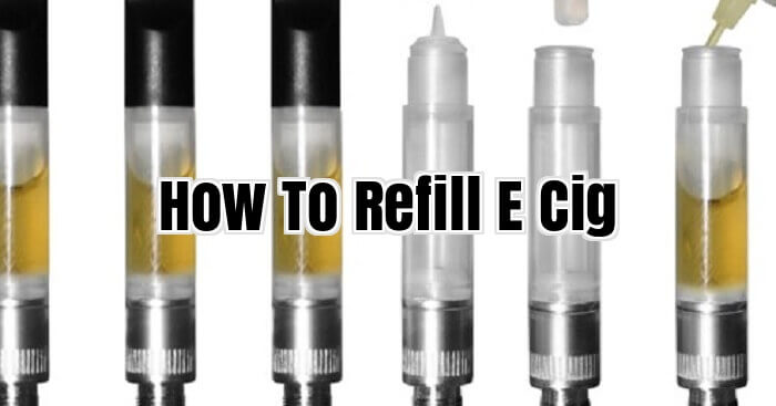 How To Refill E Cig