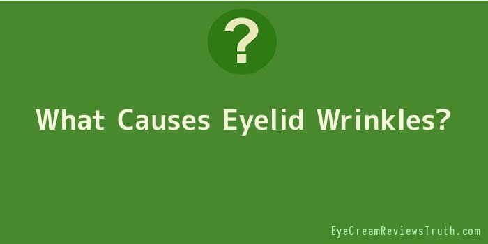 What Causes Eyelid Wrinkles
