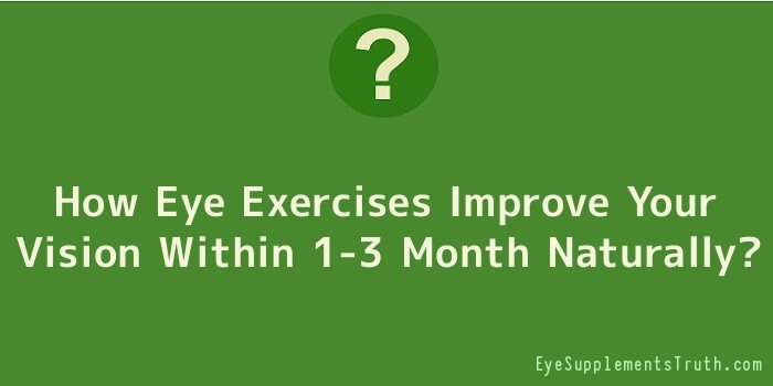 How Eye Exercises Improve Your Vision Within 1-3 Month Naturally