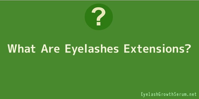 What Are Eyelashes Extensions