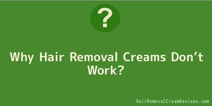 Why Hair Removal Creams Don’t Work