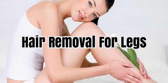 Hair Removal For Legs