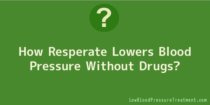 How Resperate Lowers Blood Pressure Without Drugs
