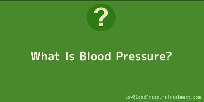 What Is Blood Pressure