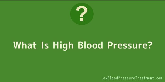 What Is High Blood Pressure