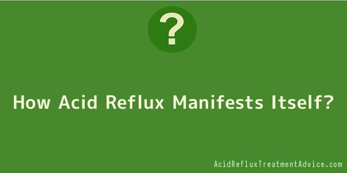 How Acid Reflux Manifests Itself