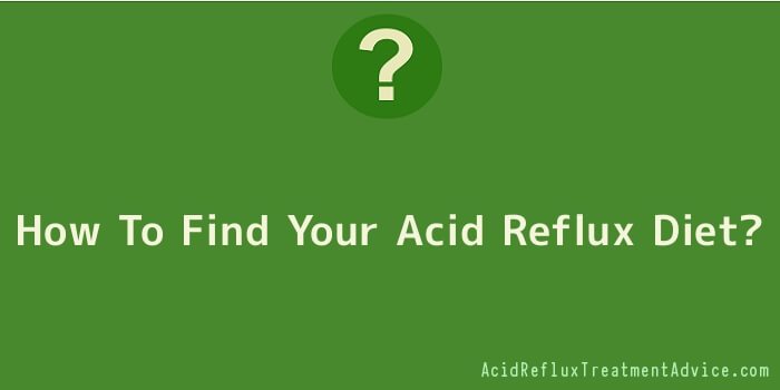 How To Find Your Acid Reflux Diet