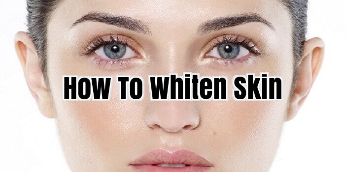 How To Whiten Skin