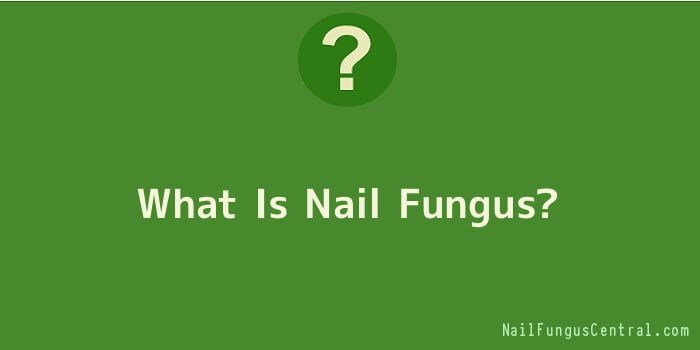 What Is Nail Fungus