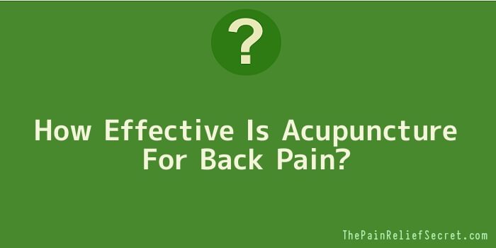 How Effective Is Acupuncture For Back Pain