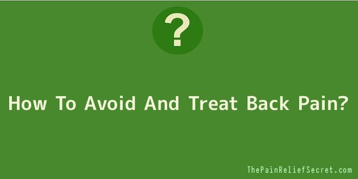 How To Avoid And Treat Back Pain