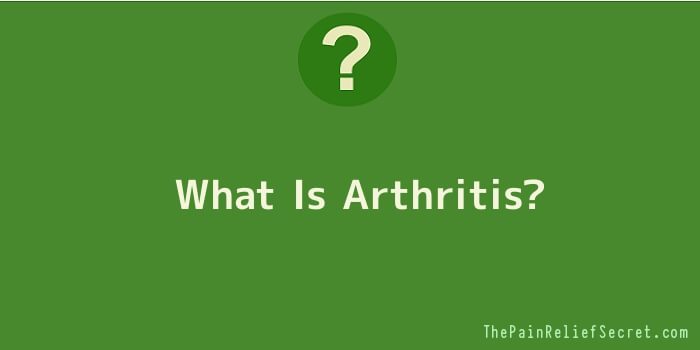 What Is Arthritis